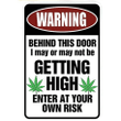 Metal Tin Sign WARNING Behind This Door I may be GETTING HIGH Enter At Your Own Risk