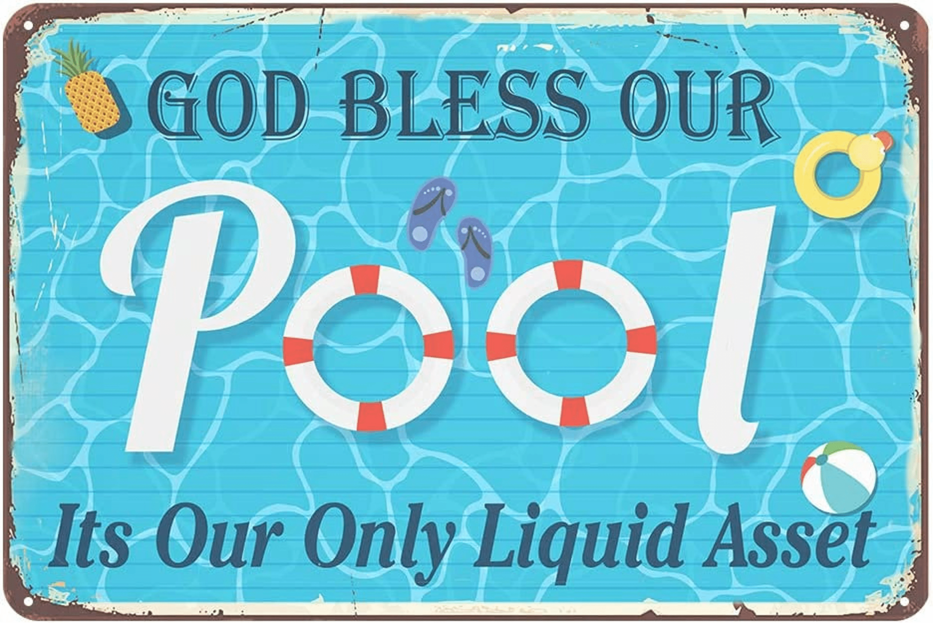 Metal Aluminum Sign God Bless Our Pool Its Our Only Liquid Asset