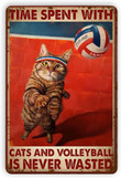 Spend Time with Cat and Volleyball is Never Wasted Metal Tin Sign Vintage Wall Decor for Home Bars Retro Sign Metal Plaque Posters