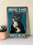 Metal Aluminum Sign Adulting Is Hard Titos Helps