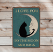 Retro Tin Sign | I Love You To The Moon and Back Cat & Moon Poster | Cat Lover Metal Sign | Vintage Art Poster Plaque Wall Decor  in