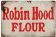 Robin Hood Flour Metal Sign  vintage style retro country advertising art wall decor RG