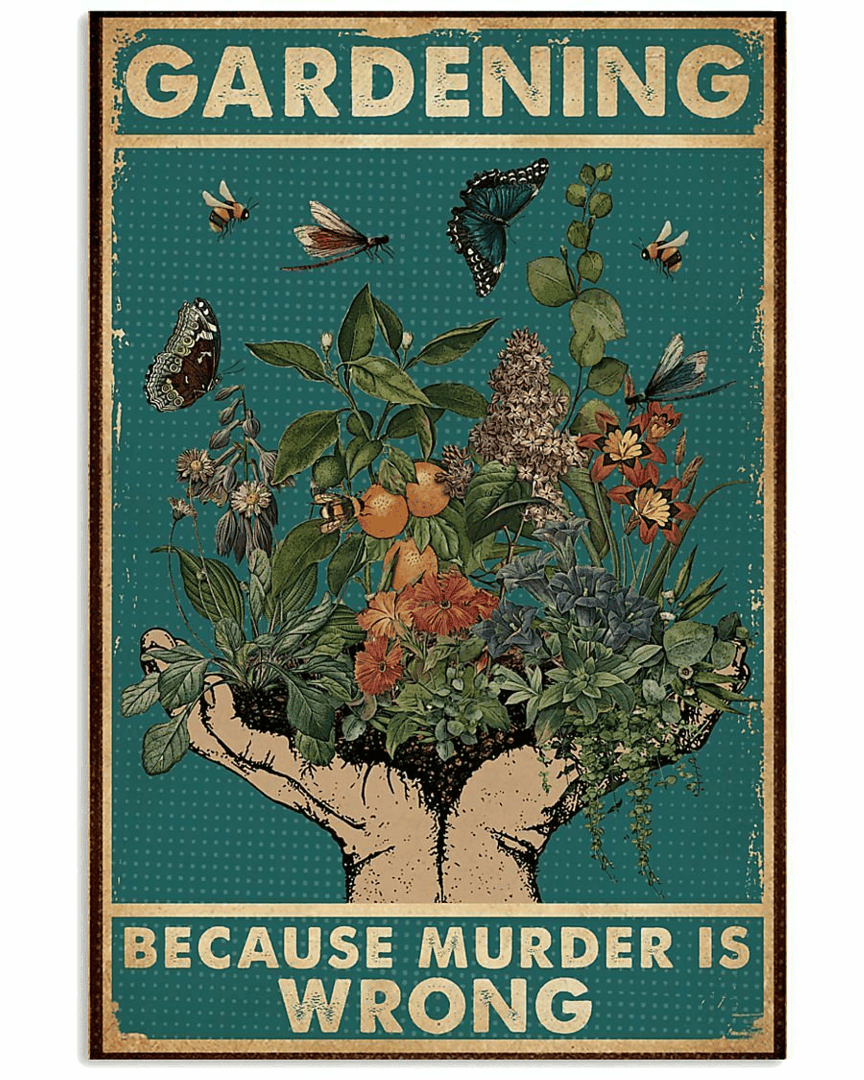Gardening Tin Sign Gardening Because Murder Is Wrong