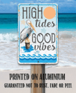 Tin High Tides Good Vibes Metal Sign Use Indoor Outdoor Makes A Great Beach House Decor And Inspirational Gift