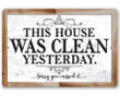 Tin Metal Sign This House Was Clean Yesterday Use Indoor Outdoor Funny Living Room Decor