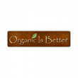 Organic Is Better Metal Art Sign Vintage Style Advertising Sign Rustic Country Home Wall Decor