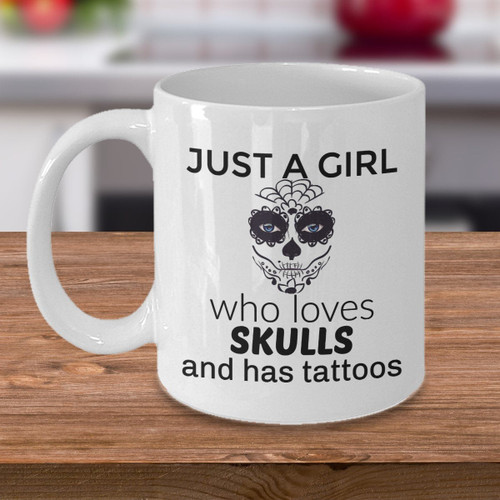 Just A Girl Who Loves Skull and Has Tattoos Mug