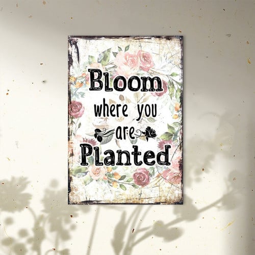 Bloom Where You Are Planted Metal Sign, Inspirational Garden Decor, Stainless Steel, Fence Decor, Porch Decor, Gift For Family, Rustic Sign