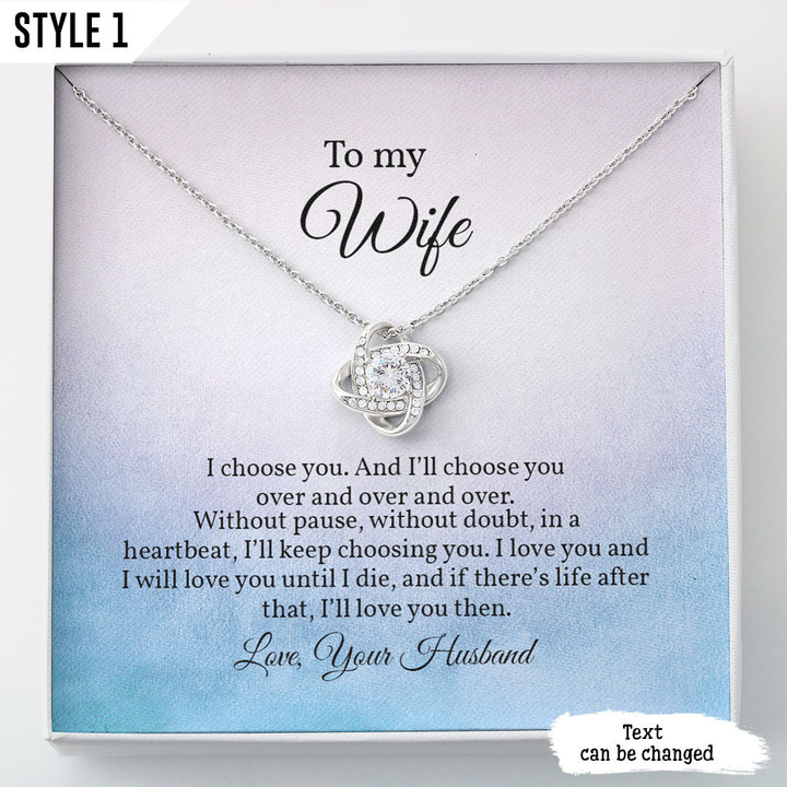 To My Wife Love Knot Necklace I Choose You And I'll Choose You Over And Over Personalized Gift For Wife