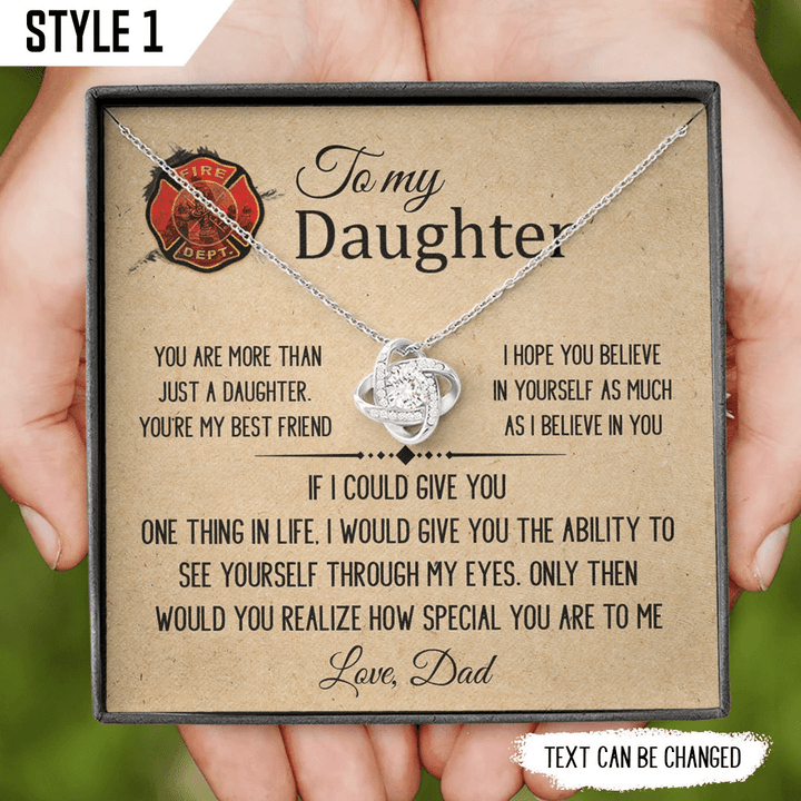 To My Daughter Love Knot Necklace From Firefighter Dad I Hope You Believe In Yourself As Much As I Believe In You Personalized Gift For Daughter