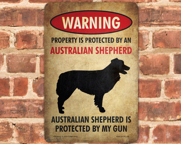 Australian Shepherd Sign | Funny Beware of Dog Sign | Property Protected by an Australian Shepherd | Funny Metal Sign | Aussie Lovers Gift