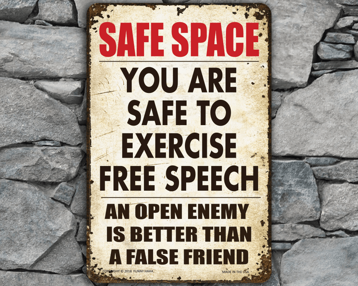 Safe Space Free Speech Funny Metal Sign
