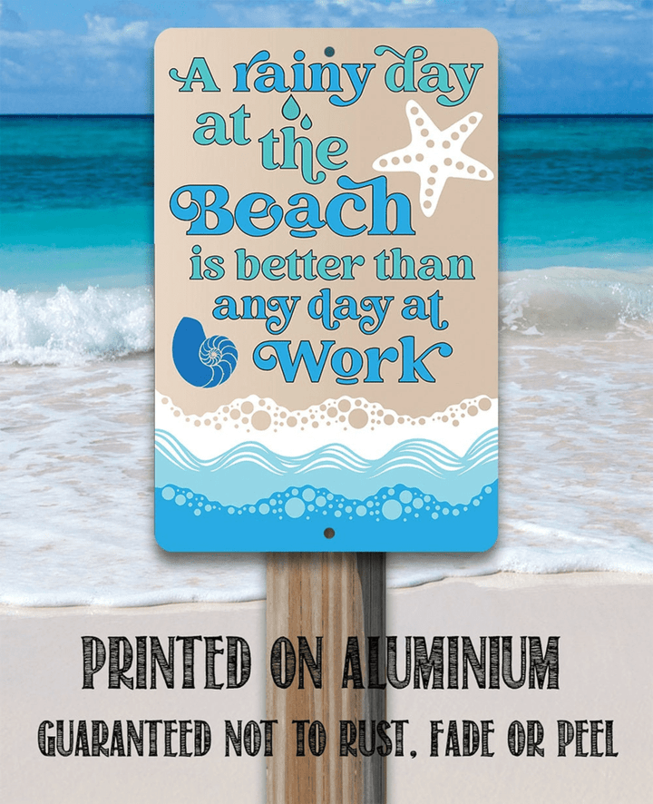 A Rainy Day At The Beach Durable Metal Sign Great Beach House Decor and Gift for Beach Lovers