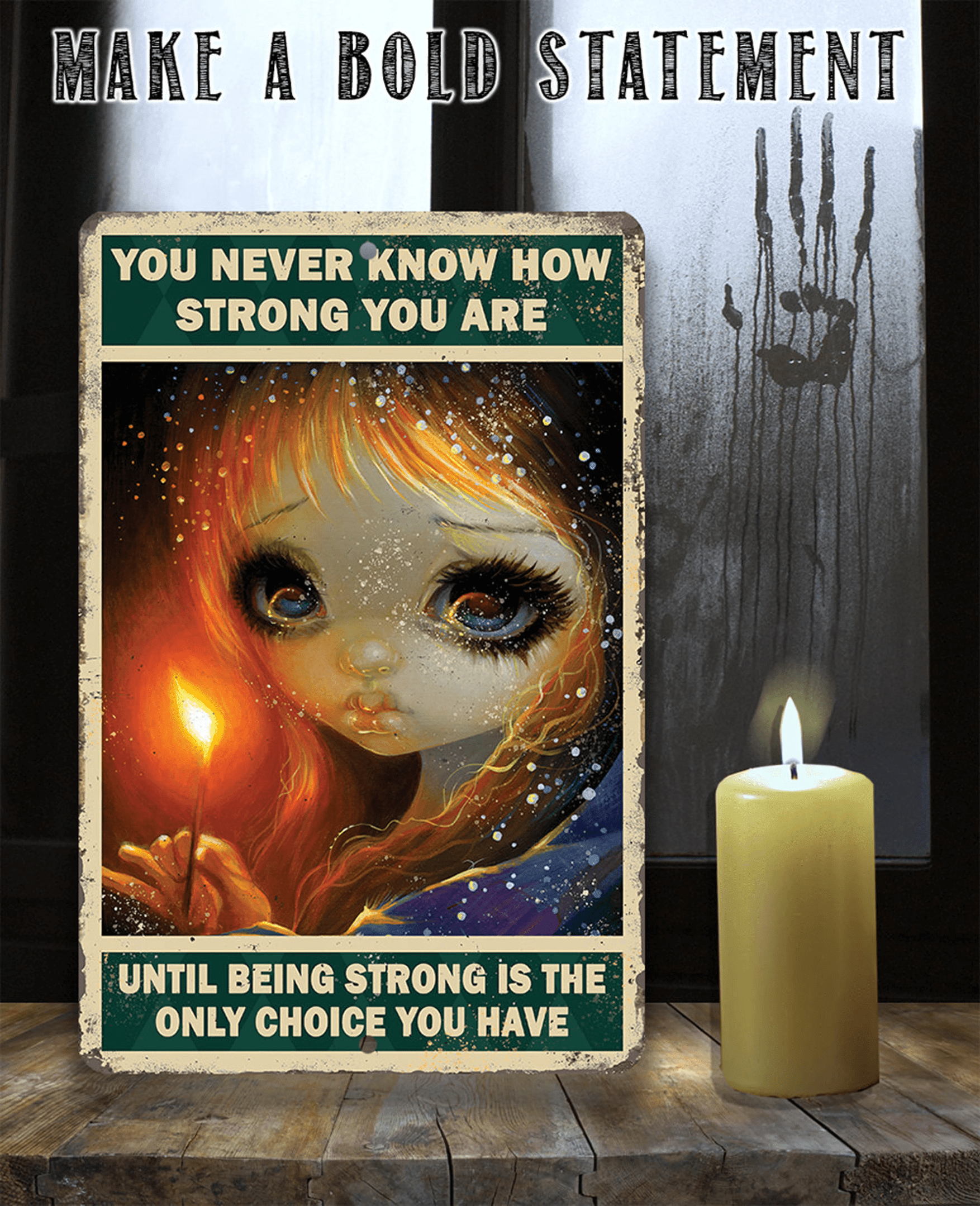 Strangeling Tin Gothic Metal Sign You Never Know How Strong You Are Durable Indoor Outdoor Great Wicca Wiccan Witch Occult Magic