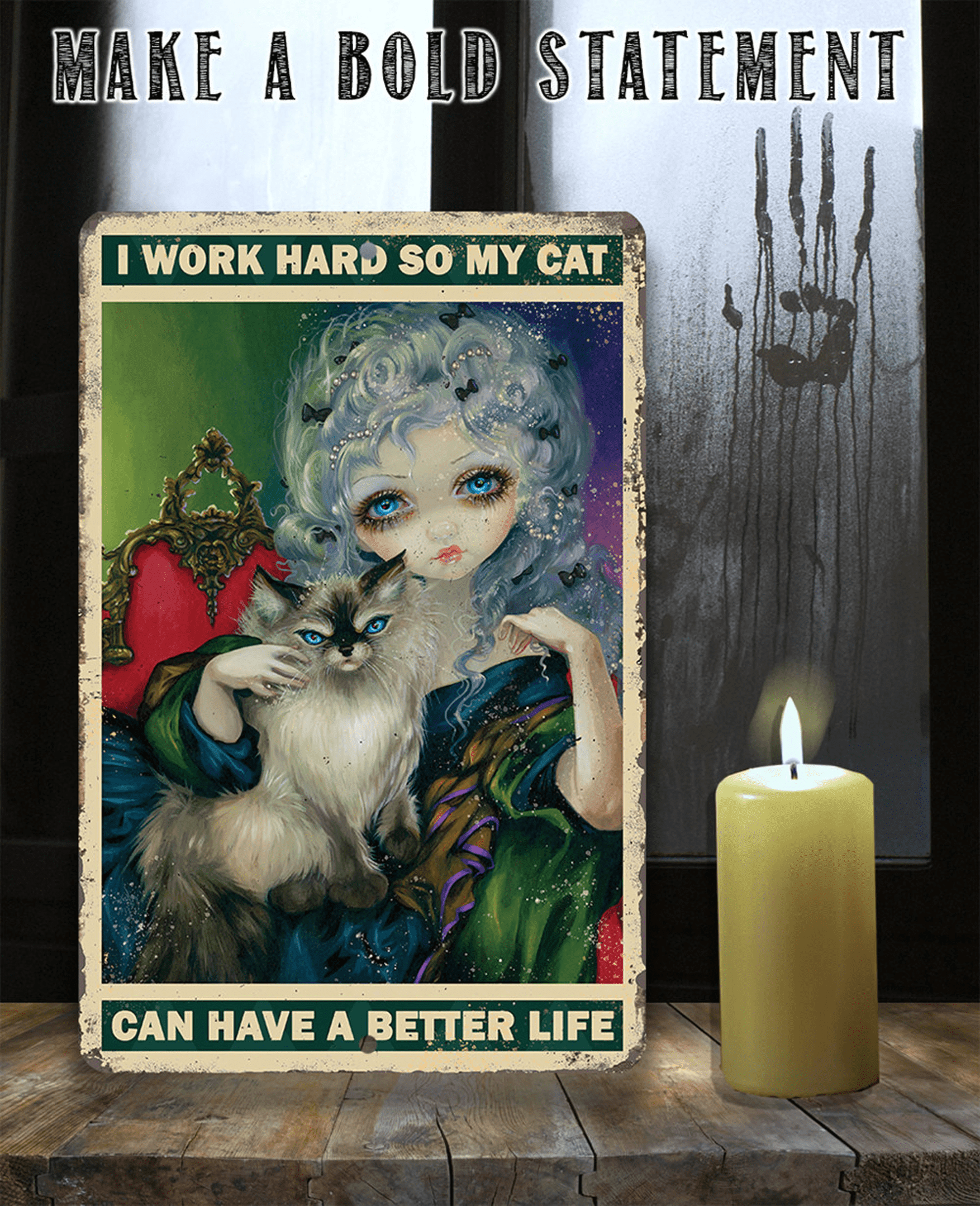 Strangeling Tin Gothic Metal Sign I Work Hard So My Cat Can Have a Better Life Durable Use Indoor Outdoor Wiccan Witch Occult Magic