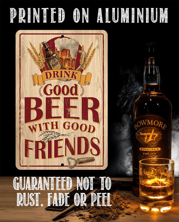 Tin Drink Good Beer with Good Friends  or 12&quot;x 18&quot; Use Indoor Outdoor Durable Metal Sign Great Bar Decor and Housewarming Gift