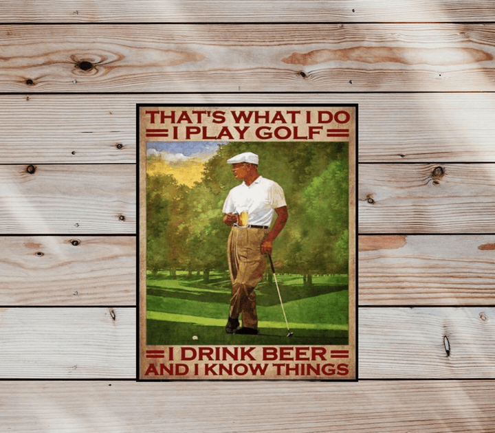 Funny Retro Tin Sign | Thats What I Do I Play Golf I Drink Beer and I Know Things Metal Poster | Vintage Bathroom Art Wall  inches