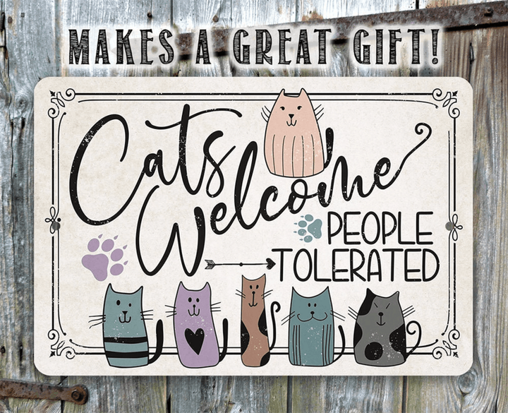 Metal Sign Cats Welcome People Tolerated Durable Tin Use Indoor Outdoor Funny Gift Cat Owners