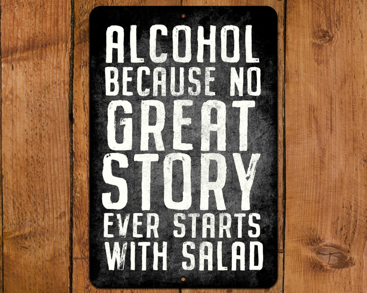 Alcohol No Great Story Antiqued Style Funny Metal Sign