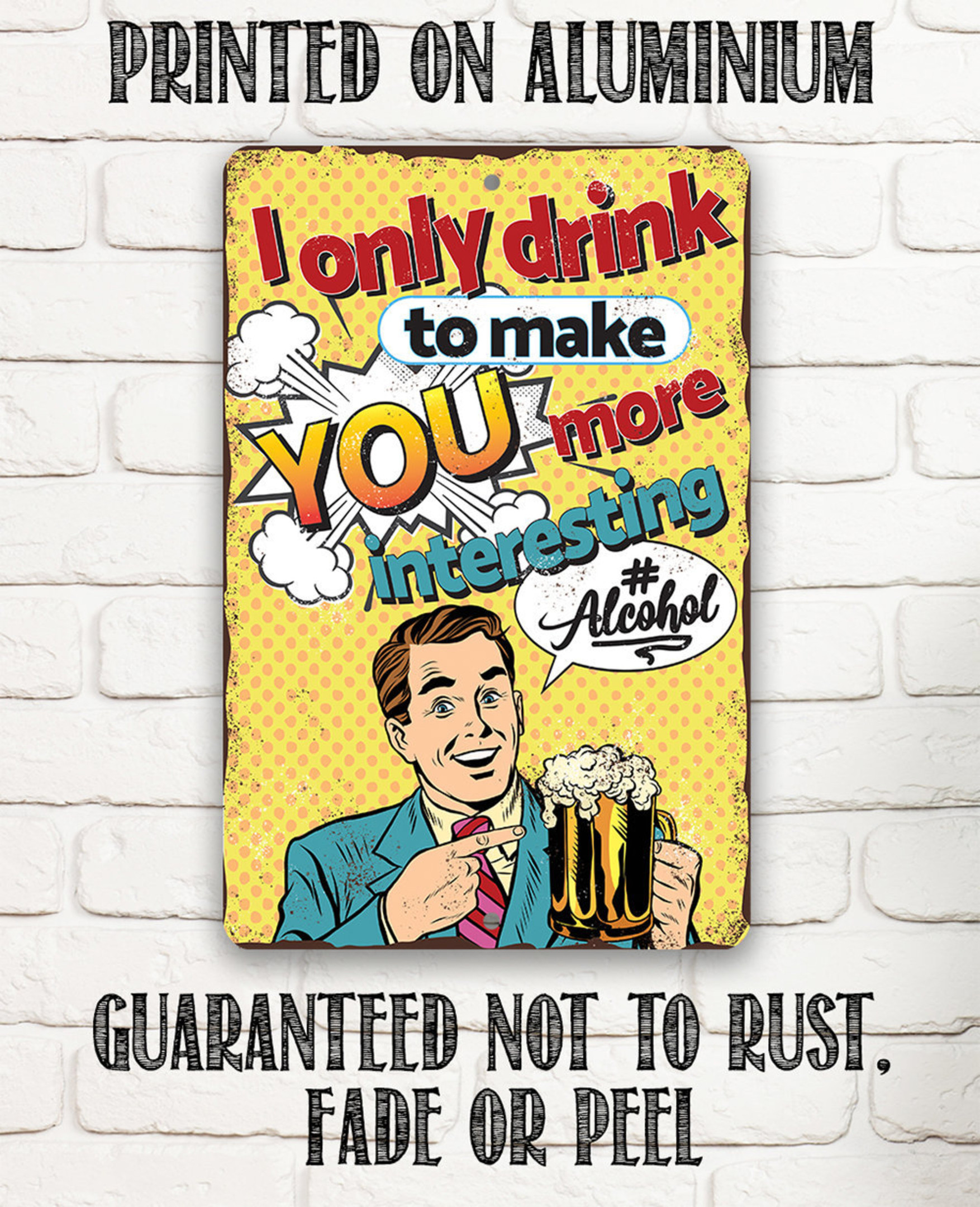 Tin Metal Sign I Only Drink Indoor Outdoor Man Cave She Shed and Home Bar Decor