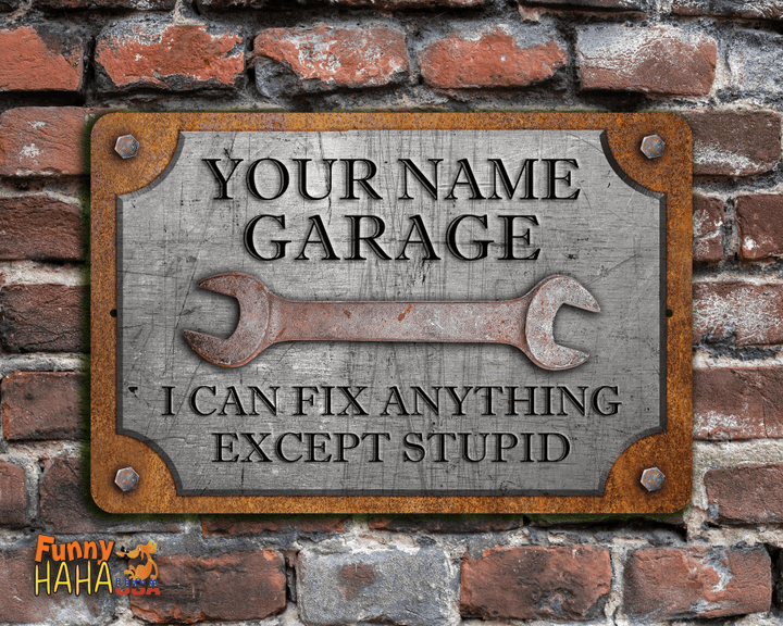 Custom Garage Sign Personalized Workshop Sign Cant Fix Stupid Rust and Steel Design