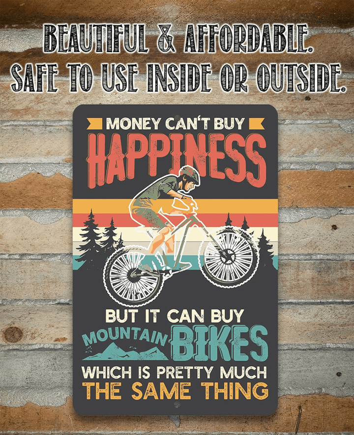 Money Cant Buy Happiness But It Can Buy Mountain Bikes Aluminum Tin Awesome Metal Poster
