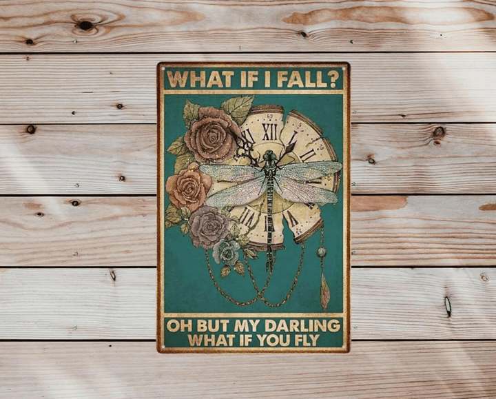 Vintage Tin Sign | What If I Fall? Oh But My Darling What If You Fly Poster | Dragonfly Metal Sign | Home Decor Wall Poster inches