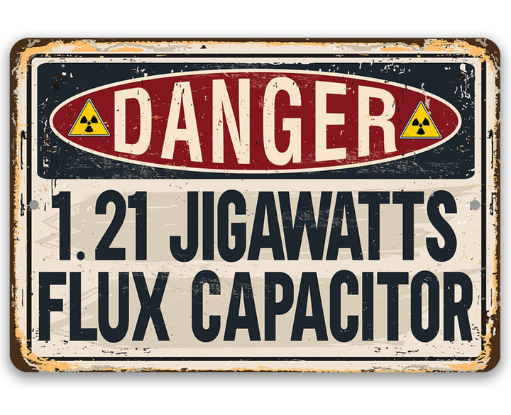 Tin Danger Flux Capacitor Metal Sign Use indoor outdoor Man Cave or Any Hang Out Spot Movie Reference Decoration and Gift