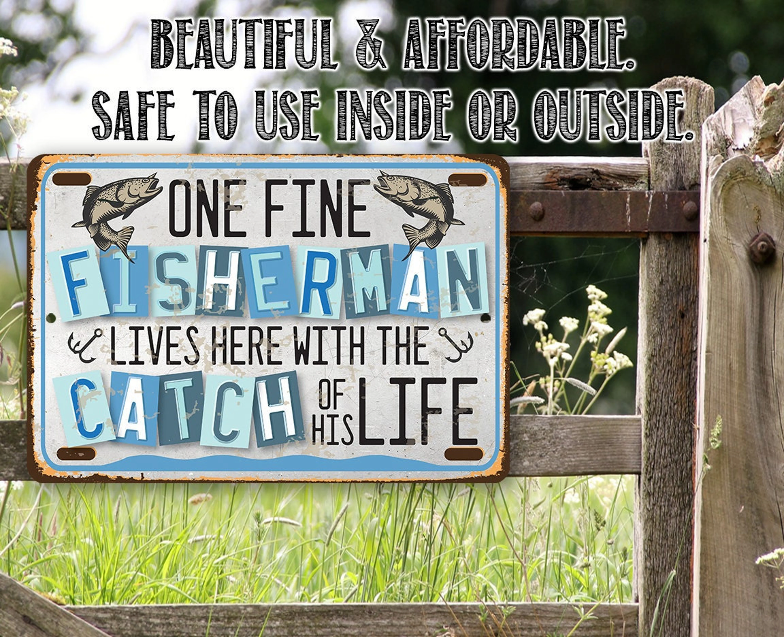 One Fine Fisherman Lives Here With the Catch of His Life Aluminum Tin Awesome Metal Poster