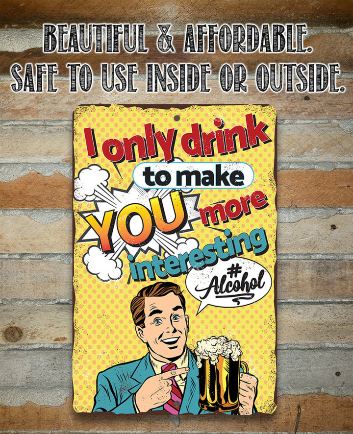 Metal Sign I Only Drink Aluminum Tin Awesome Metal Poster