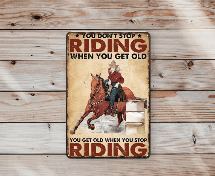Retro Metal Tin Sign | You Dont Stop Riding When You Get Old Metal Sign | Cowgirl Wall Poster | Cowgirl Outdoor Art Decor  inches