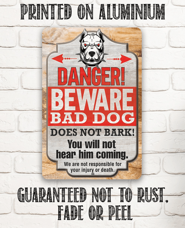 Danger! Beware Bad Dog Does Not Bark Metal Sign Choose Indoor or Outdoor Entryway Sign and Gift For Dog Owners