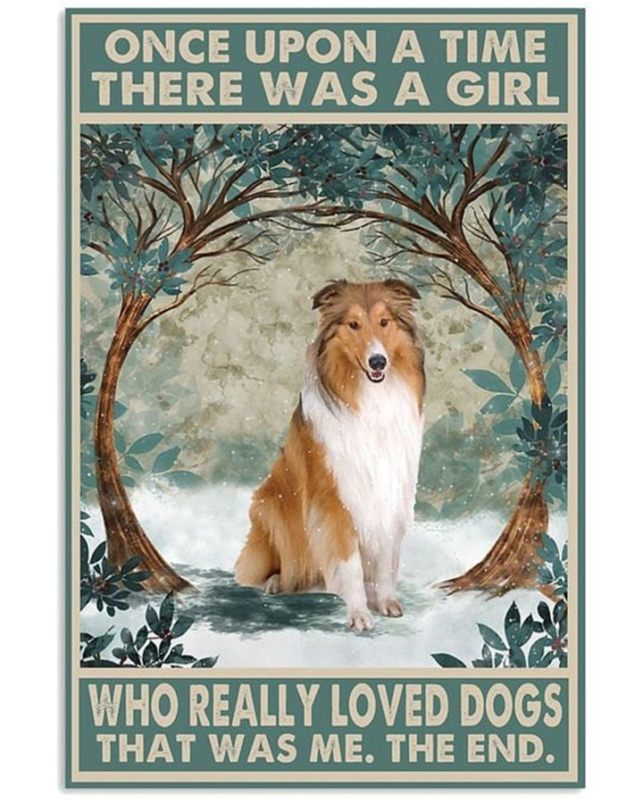 Once Upon A Time There Was A Girl Who Really Loved Rough Collie Dogs Border Collies Funny Metal Sign Poster Decor For Home Coffee Pub