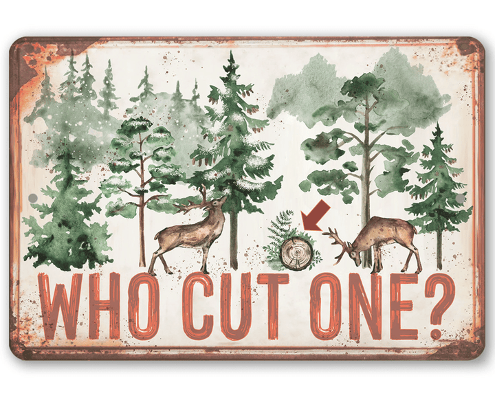Tin Who Cut One Metal Sign Indoor Outdoor Funny Home Decor