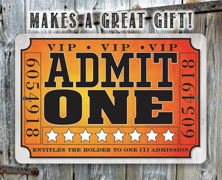 Metal Sign Admit One Ticket Durable Tin Use Indoor Outdoor Great Home Theater Decor