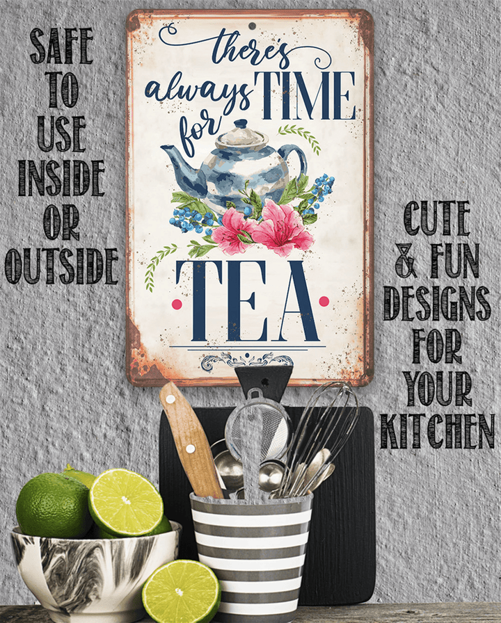 Tin Theres Always Time For Tea Metal Sign Use Indoor Outdoor Tea Restaurant Decor