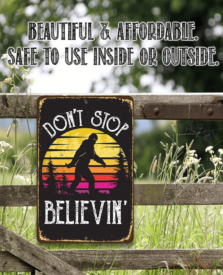 Tin Meatl Sign Dont Stop Believing Big Foot Use Indoor Outdoor Funny Decor For Cabin