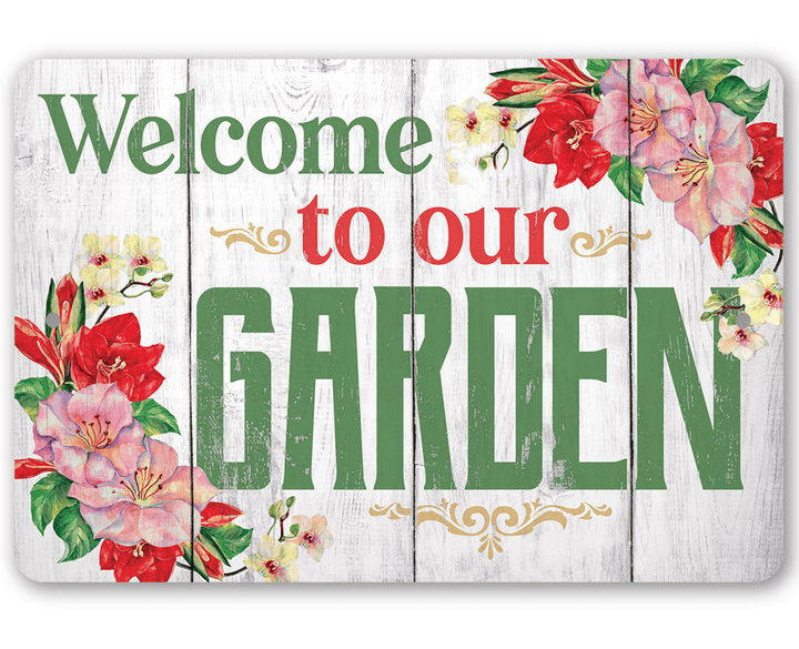 Welcome To Our Garden Aluminum Tin Awesome Metal Poster