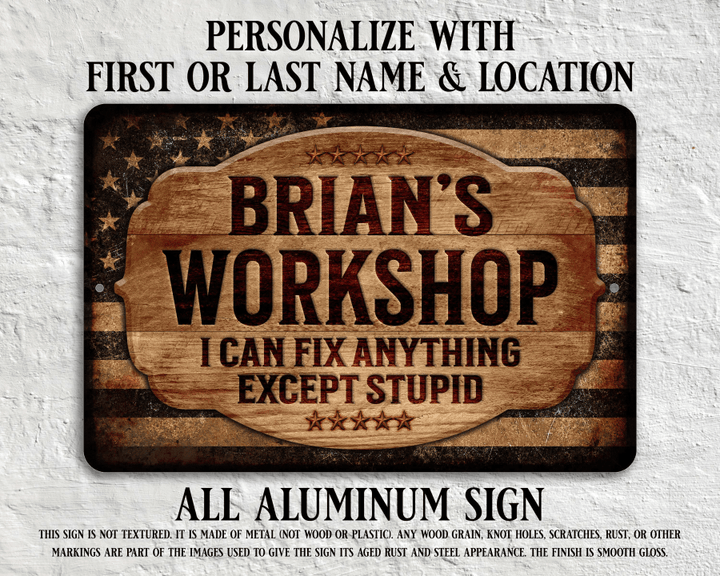 Custom Garage Sign Personalized Workshop Sign Rustic American Flag Cant Fix Stupid