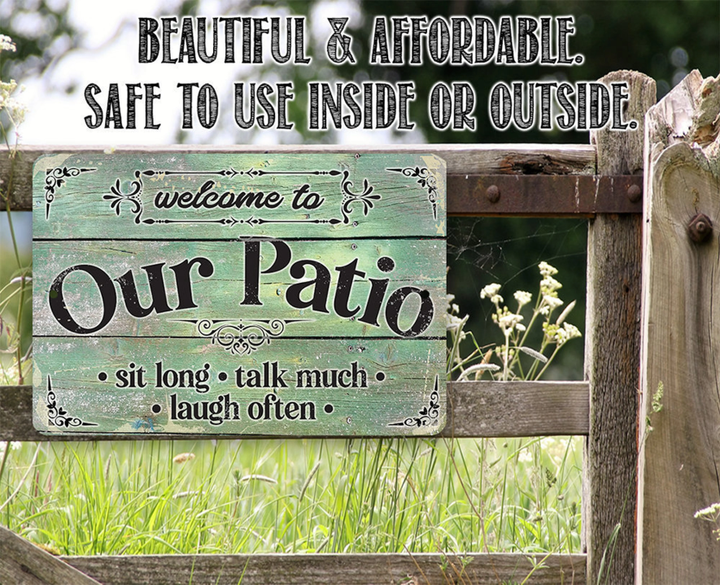 Tin Metal Sign Welcome To Our Patio Sit Long Talk Much Laugh Often Use Indoor Outdoor Decor For Home And Outdoor Spaces