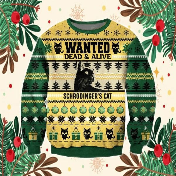 Wanted Dead And Alive Schroodinger's Cat Christmas Ugly Sweater - Ugly Christmas Sweater - Funny Xmas Sweaters