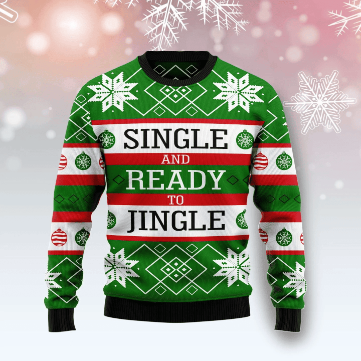 Single Ready To Jingle Ugly Christmas Sweater 3D Printed Best Gift For Xmas Adult - Ugly Christmas Sweater - Funny Xmas Sweaters