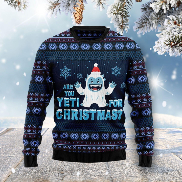 Are You Yeti For Christmas Ugly Christmas Sweater 3D Printed Best Gift For Xmas Adult - Ugly Christmas Sweater - Funny Xmas Sweaters