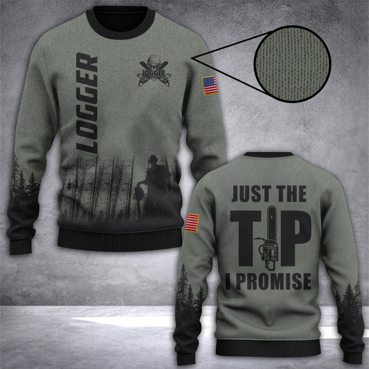 Logger Just The Tip I Promise Ugly Christmas Sweater 3D Printed Best Gift For Xmas Adult - Ugly Christmas Sweater - Funny Xmas Sweaters