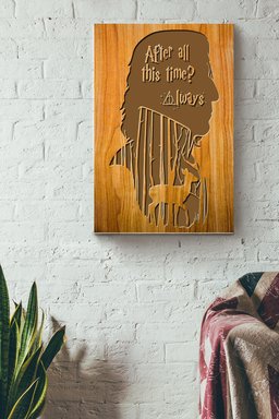 After All This Time Always Canvas Porter Gift For Severus Snape Fan, Novel Lover, Movie Lover Canvas Gallery Painting Wrapped Canvas Framed Prints, Canvas Paintings Wrapped Canvas 12x16