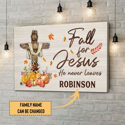 Fall For Jesus He Never Leaves Custom Family Name Canvas Gallery Painting Wrapped Canvas Canvas, Thanksgiving Gifts Wrapped Canvas 16x24