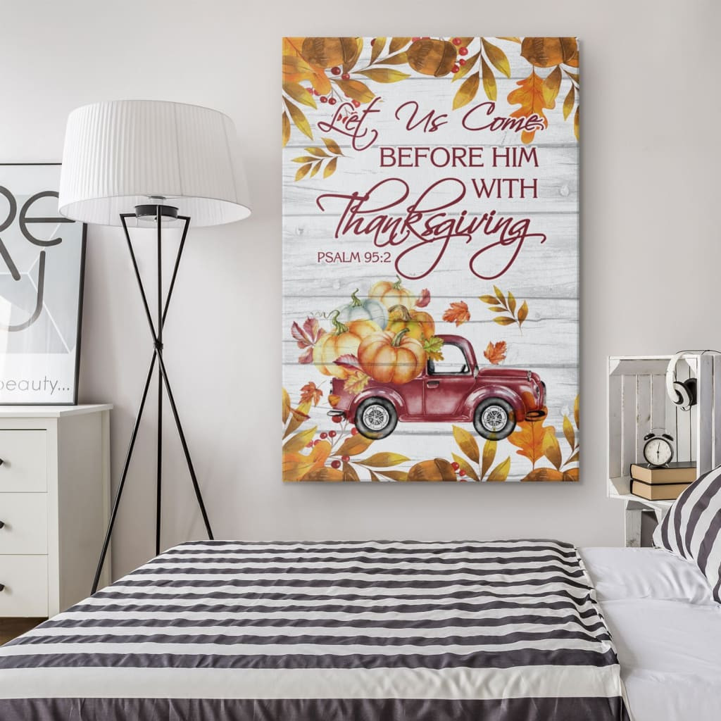 Let Us Come Before Him With Thanksgiving Psalm 95:2 Scripture Canvas Gallery Painting Wrapped Canvas  Wrapped Canvas 8x10