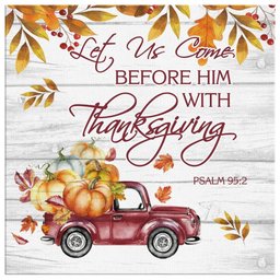 Scripture Canvas Gallery Painting Wrapped Canvas : Let Us Come Before Him With Thanksgiving Psalm 95:2 Canvas Print Square Canvas Frames Wrapped Canvas 16x16