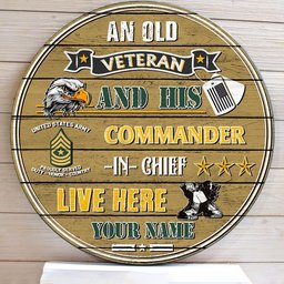 US Army Wood Sign Personalized Your Name And Rank , An Old Veteran And His Commander In Chief Live Here, Military Gifts