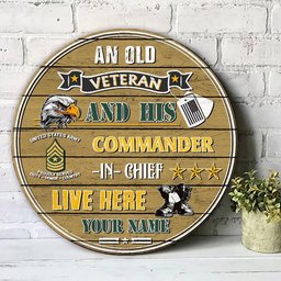 US Army Wood Sign Personalized Your Name And Rank , An Old Veteran And His Commander In Chief Live Here, Military Gifts